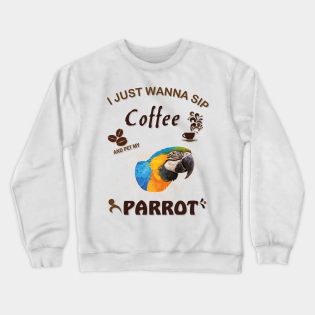 i just wanna sip coffee and pet my parrot Crewneck Sweatshirt by obscurite